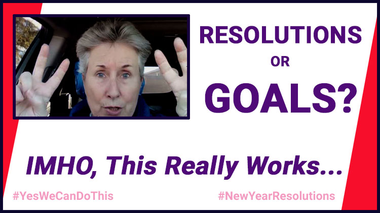 Resolutions or Goals? What Works for Me